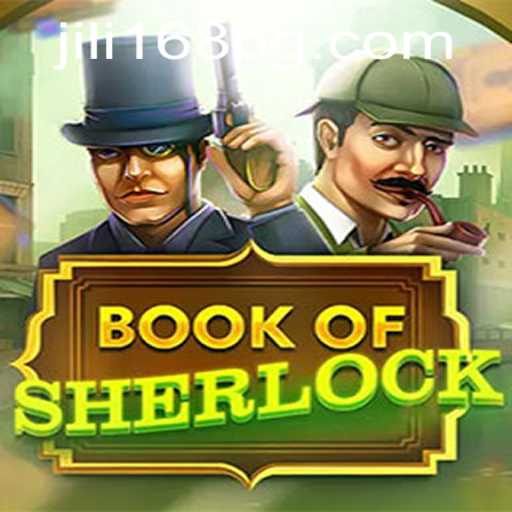 Exploring the Thrilling World of BookOfSherlock and JILI168